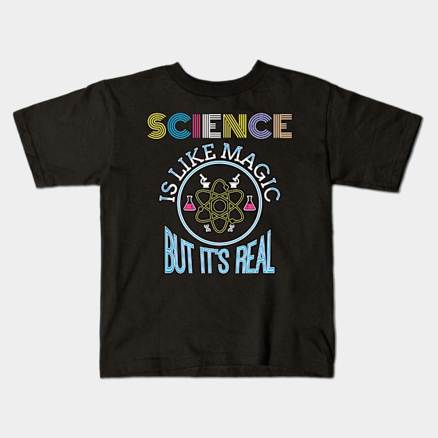 Science Is Like Magic But Real Funny Science Teacher Kids T-Shirt by Sharilyn Bars